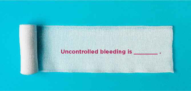 Uncontrolled bleeding is ____________.