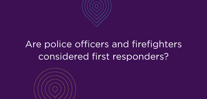 Are police officers and firefighters considered first responders?